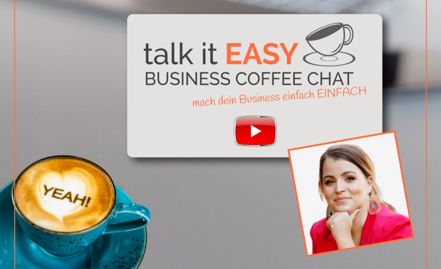 Mit deiner Community zu mehr Sichtbarkeit - talk it EASY Business Coffee Chat mit Anita Raidl