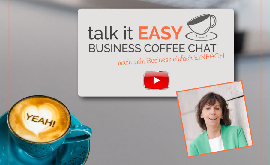 Mut zu Veränderung für neue Perspektiven - talk it EASY Business Coffee Chat mit Hildegard Baumgartl