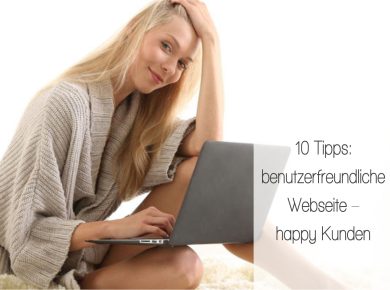 10 Tipps: benutzerfreundliche Website – happy Kunden