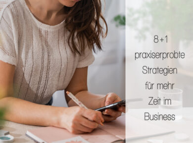8 + 1 praxiserprobte Strategien für mehr Zeit im Business