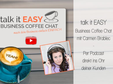 Per Podcast direkt ins Ohr deiner Kunden - talk it EASY Business Coffee Chat mit Carmen Brablec